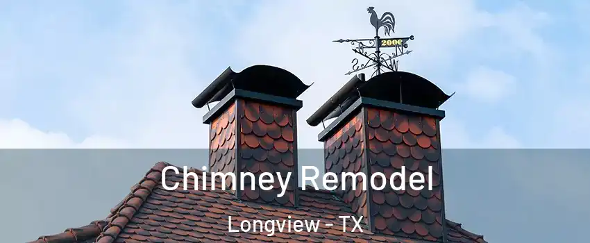  Chimney Remodel Longview - TX