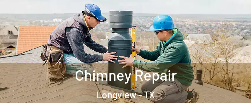  Chimney Repair Longview - TX