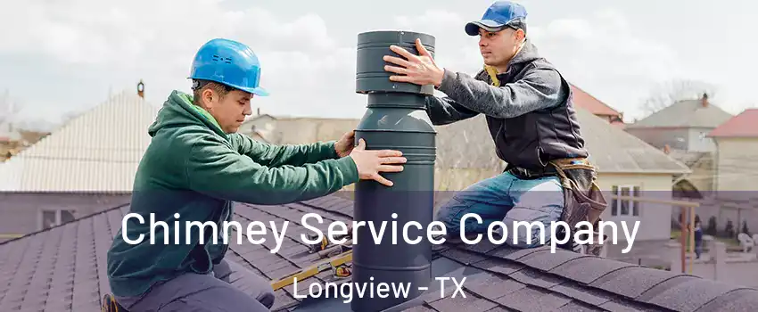  Chimney Service Company Longview - TX