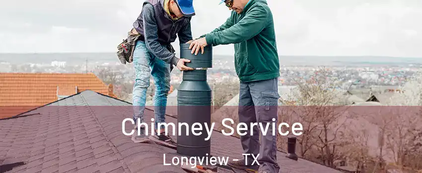  Chimney Service Longview - TX
