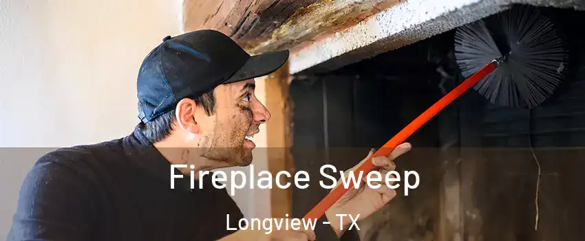  Fireplace Sweep Longview - TX