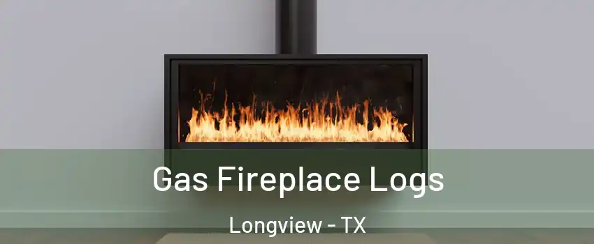  Gas Fireplace Logs Longview - TX
