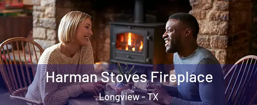  Harman Stoves Fireplace Longview - TX