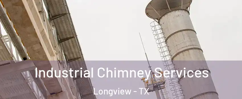  Industrial Chimney Services Longview - TX