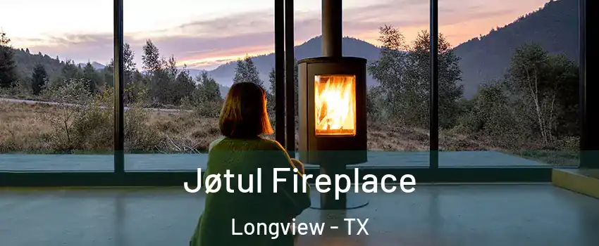  Jøtul Fireplace Longview - TX