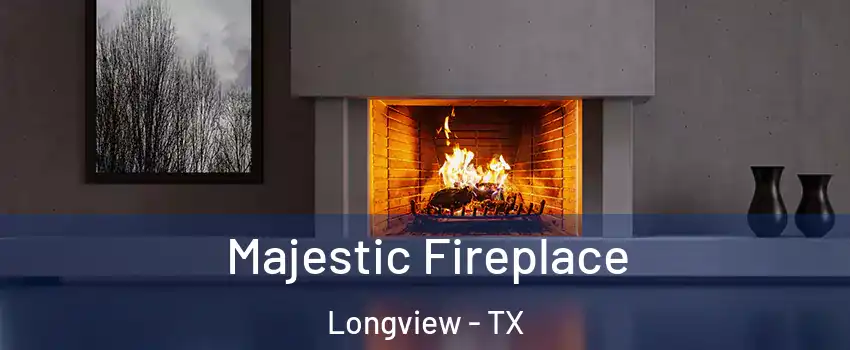  Majestic Fireplace Longview - TX