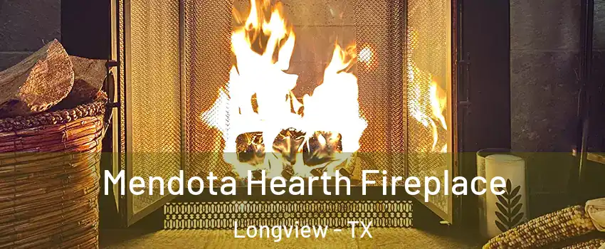  Mendota Hearth Fireplace Longview - TX