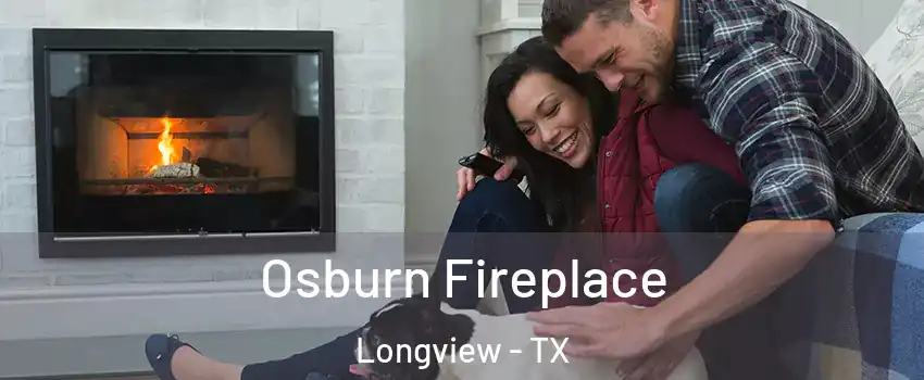  Osburn Fireplace Longview - TX