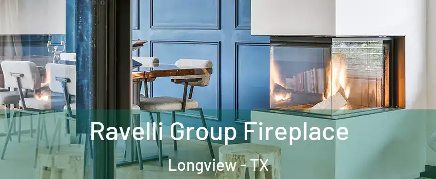  Ravelli Group Fireplace Longview - TX